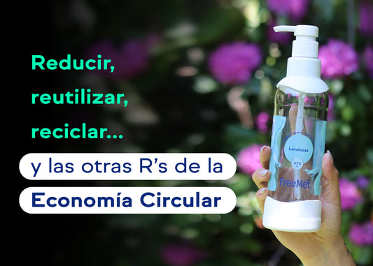 Reducir, Reutilizar, Reciclar... y las otras R's de la Economía Circular