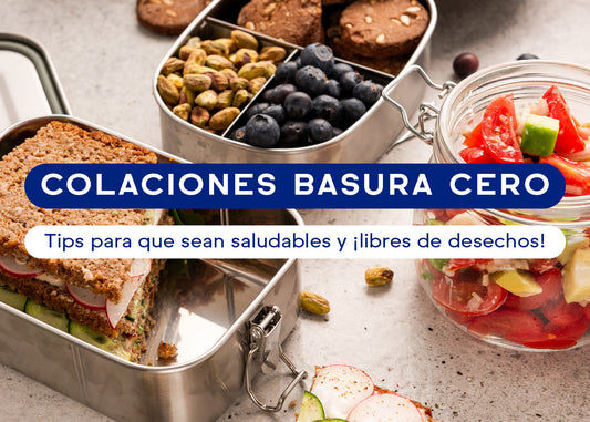 Colaciones Basura Cero: saludables y libres de desechos